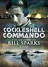 Cockleshell Commando: The Memoirs of Bill Sparks DSM