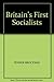Britain's First Socialists