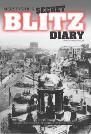 Merseyside's Secret Blitz Diary: Liverpool at War (Paperback)