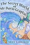 The Secret World of Mr Dario Graptus
