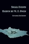 Small Events: Haibun by W. F. Owen