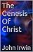 The Genesis Of Christ