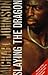 Slaying the Dragon by Michael Johnson Slaying the Dragon by Michael Johnson