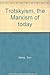 Trotskyism, the Marxism of today