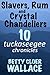 Slavers, Rum and Crystal Chanedliers (Tuckaseegee Chronicles, #10)