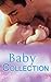 Baby Collection: Valente Must Marry  / Inherited: One Child / Billion-Dollar Baby Bargain / Innocent Secretary...Accidentally ... Secret Love-Child / The Secret Baby Bargain