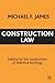 Construction Law by Michael F. James