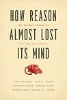 How Reason Almost...