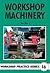 Workshop Machinery (Workshop Practice Series)