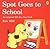 Spot Goes to School by Eric Hill