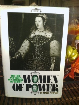 Women of Power: The Life and Times of Catherine De Medici (Paperback)