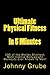 Ultimate Physical Fitness in 5 Minutes
