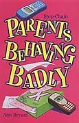 Parents Behaving Badly