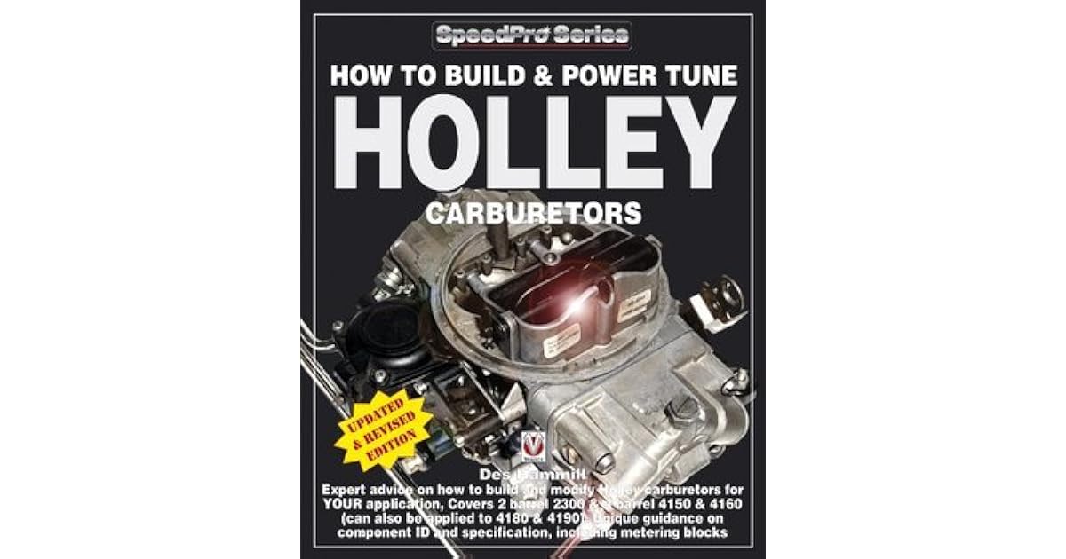 How to Build & Power Tune Holley Carburetors by Des Hammill