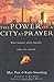 The Power of a City at Prayer: What Happens When Churches Unite for Renewal