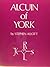 Alcuin of York, c. AD 732 to 804: His Life and Letters