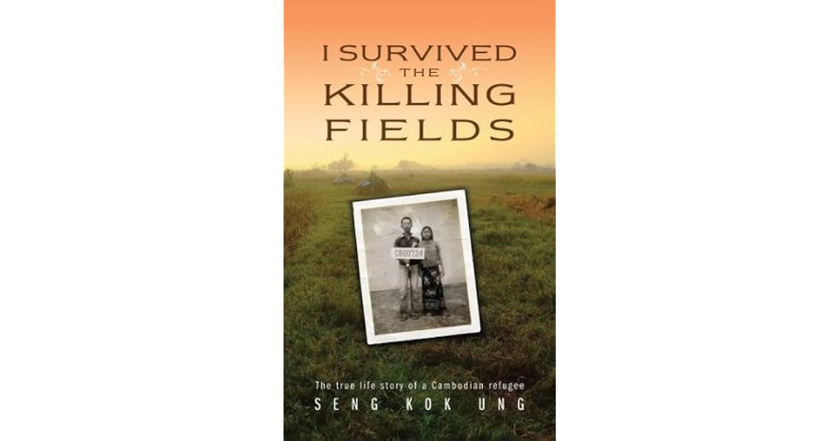 I Survived the Killing Fields The True Life Story of a Cambodian