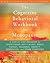 The Cognitive Behavioral Workbook for Menopause: A Step-by-Step Program for Overcoming Hot Flashes, Mood Swings, Insomnia, Anxiety, Depression, and Other Symptoms (New Harbinger Self-Help Workbook)