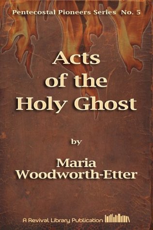 Acts of the Holy Ghost (Pentecostal Pioneers)