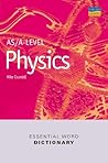 AS/A Level Physics (Essential Word Dictionaries)