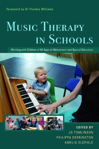 Music Therapy in Schools: Working with Children of All Ages in Mainstream and Special Education (Kindle Edition)