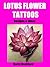Lotus Flower Tattoos: Designs & Ideas