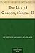 The Life of Gordon, Volume II