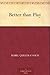 Better than Play by Mabel Quiller-Couch