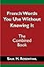 French Words You Use Without Knowing It - The Combined Book