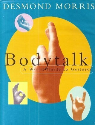 Bodytalk: A world guide to gestures