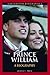 Prince William: A Biography