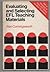 Evaluating and Selecting Efl Teaching Materials