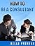 How To Be A Consultant (See My Potential Book 1)
