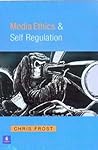 Journalistics, Ethics and Self Regulation in the UK