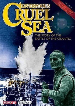 Liverpool's Cruel Sea: The Story of the Battle of the Atlantic (Paperback)