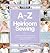 A-Z of Heirloom Sewing: Fabulous Finishing Touches for Sleeves, Collars and Hems (A-Z Embroidery Series)