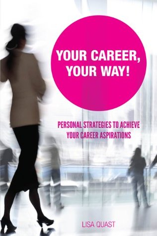 Your Career, Your Way: Personal Strategies to Achieve Your Career Aspirations (Kindle Edition)