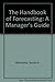 The Handbook of Forecasting: A Manager's Guide
