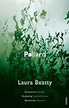 Pollard by Laura Beatty Pollard by Laura Beatty