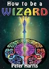 How to be a Wizar...