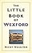 The Little Book of Wexford