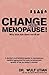 CHANGE YOUR MENOPAUSE! Why one size does not fit all