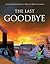 The Last Goodbye (Holocaust Survivors Book 2)