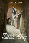 Down a Tuscan Alley Down a Tuscan Alley
