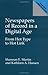 Newspapers of Record in a Digital Age by Kathleen A. Hansen