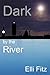 Dark by the River