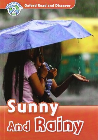 Sunny and Rainy (Oxford Read and Discover: Level 2)