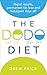 The DODO Diet: Rapid results, permanent fat loss and indulgent days off