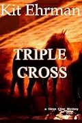 TRIPLE CROSS: A Steve Cline Mystery (Book Four)