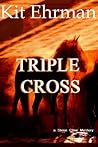 TRIPLE CROSS: A Steve Cline Mystery (Book Four) (Steve Cline Mysteries 4)